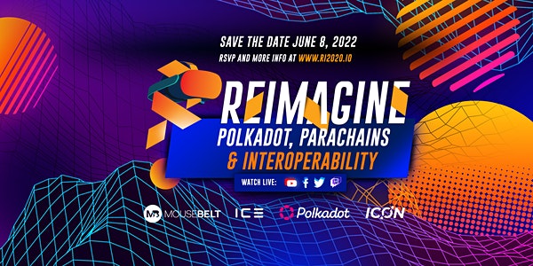REIMAGINE V.13 | Polkadot, Parachains, and Interoperability